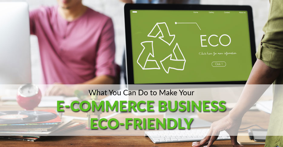 How-to-Make-Your-E-Commerce Business Eco Friendly